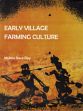 Early Village Farming Culture: With Special Reference to Eastern and North Eastern India /  Dey, Mukta Raut 