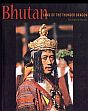 Bhutan: Land of the Thunder Dragon /  Edmunds, Tom Owen 