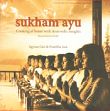 Sukham Ayu: Cooking at Home with Ayurvedic Insights /  Giri, Jigyasa; Jain, Pratibha & Shandilya, Srivatsa 