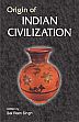 Origin of Indian Civilization /  Singh, Bal Ram (Ed.)