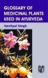 Glossary of Medicinal Plants used in Ayurveda /  Singh, Amritpal (Dr.)