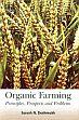 Organic Farming: Principles, Prospects and Problems /  Deshmukh, S.N. 