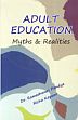 Adult Education: Myths and Realities /  Pandya, Rameshwari & Kapoor, Richa 