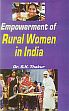 Empowerment of Rural Women in India /  Thakur, S.K. (Dr.)