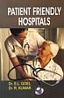 Patient Friendly Hospitals /  Goel, S.L. & Kumar, R. (Drs.)