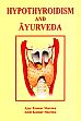 Hypothyroidism and Ayurveda /  Sharma, Ajay Kumar & Sharma, Amit Kumar 