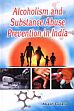 Alcoholism and Substance Abuse Prevention in India /  Gulalia, Akash 