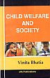 Child Welfare and Society /  Bhatia, Vinita 