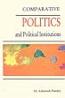 Comparative Politics and Political Institutions /  Pandey, Ashutosh (Dr.)