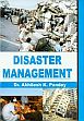 Disaster Management /  Pandey, Akhilesh K. (Dr.)