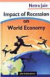Impact of Recession on World Economy /  Jain, Netra 