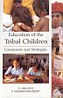 Education of the Tribal Children: Constraints and Strategies /  Devi, D. Uma & Reddy, P. Adinaryana 