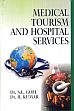 Medical Tourism and Hospital Services /  Goel, S.L. & Kumar, R. (Drs.)