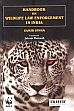 Handbook on Wildlife Law Enforcement in India /  Sinha, Samir (I.F.S.)