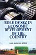 Role of Sez in Economic Development of the Country /  Misra, Rabi Narayan 