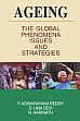Ageing: The Global Phenomena Issues and Strategies /  Reddy, P. Adinarayana; Devi, D. Uma & Harinath, N. 