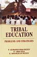 Tribal Education: Problems and Strategies /  Reddy, A. Adinarayana; Devi, D. Uma & Reddy, E. Mahadeva 