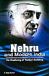 Nehru and Modern India: An Anatomy of Nation-Building /  Kumar, G. Gopa 