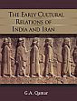 The Early Cultural Relations of India and Iran /  Qamar, G.A. 
