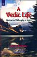 A Vedic Life: The Practical Philosophy of Nature /  Kanwar, Pavan 