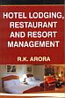 Hotel Lodging, Restaurant and Resort Management /  Arora, R.K. 