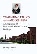 Cementing Ethics with Modernism: An Appraisal of Sir Sayyed Ahmed Khan's Writings /  Kidwai, Shafey 