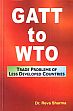 GATT to WTO: Trade Problems of Less Developed Countries /  Sharma, Reva (Dr.)