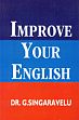 Improve Your English /  Singaravelu, G. (Dr.)