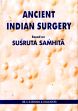 Ancient Indian Surgery (AIS) based on Susruta Samhita; 10 Volumes /  Singhal, G.D. (Chief Ed.)
