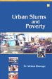 Urban Slums and Poverty /  Bhatnagar, Mridula (Dr.)