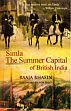 Simla: The Summer Capital of British India /  Bhasin, Raaja 