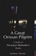 A Great Orissan Pilgrim: A Study of Niranjan Mohanty's Works /  Sarangi, Jaydeep 