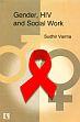 Gender, HIV and Social Work /  Verma, Sudhir 