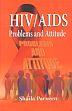 HIV/AIDS: Problems and Attitude /  Parveen, Shaila 