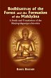 Bodhisattvas of the Forest and the Formation of the Mahayana: A Study and Translation of the Rastrapalapariprccha-sutra /  Boucher, Deniel 