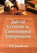 Judicial Creativity in Constitutional Interpretation /  Jayadevan, V.R. 