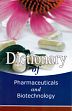 Dictionary of Pharmaceuticals and Biotechnology /  Kohli, J.P.S. (Ed.)