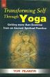 Transforming Self through Yoga: Getting more than Exercise from an Ancient Spiritual Practice /  Pilarzyk, Tom 