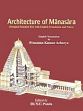 Architecture of Manasara; 3 Volumes (Original Sanskrit text with English translation and notes) /  Acharya, Prasanna Kumar 