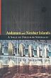 Andaman and Nicobar Islands: A Sage of Freedom Struggle /  Murthy, R.V.R. 