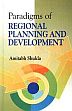 Paradigms of Regional Planning and Development /  Shukla, Amitabh 