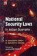National Security Laws: In Indian Scenario /  Singh, Shailesh K. & Chadha, Sanjeev, K. (Drs.)