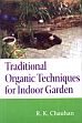 Traditional Organic Techniques for Indoor Garden /  Chauhan, R.K. 