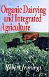Organic Dairying and Integrated Agriculture /  Jennings, Robert 