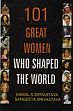 101 Great Women Who Shaped the World /  Srivastava, Kamal S. & Srivastava, Sangeeta 