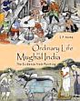 Ordinary Life in Mughal India: The Evidence from Painting /  Verma, S.P. 