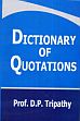 Dictionary of Quotations /  Tripathy, D.P. (Prof.)