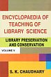 Encyclopaedia of Teaching of Library Science: Library Preservation and Conservation; 5 Volumes /  Chaudhary, S.K. 