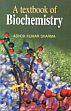 A Textbook of Biochemistry /  Sharma, Ashok Kumar (Dr.)