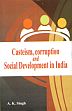 Casteism, Corruption and Social Development in India /  Singh, A.K. 